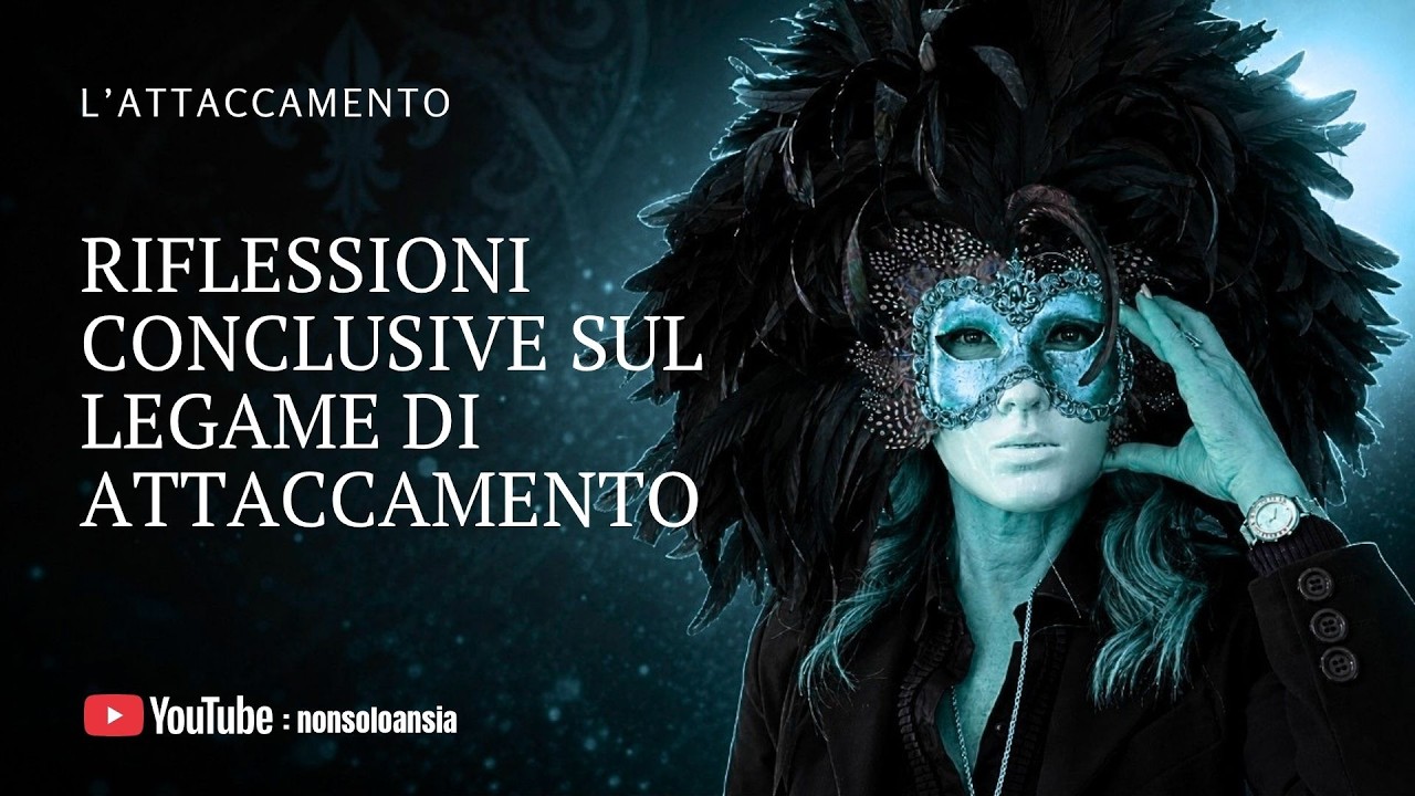 Riflessioni conclusive sul legame di attaccamento