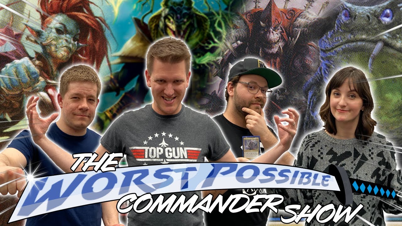 THE WORST POSSIBLE Commander Show #6 