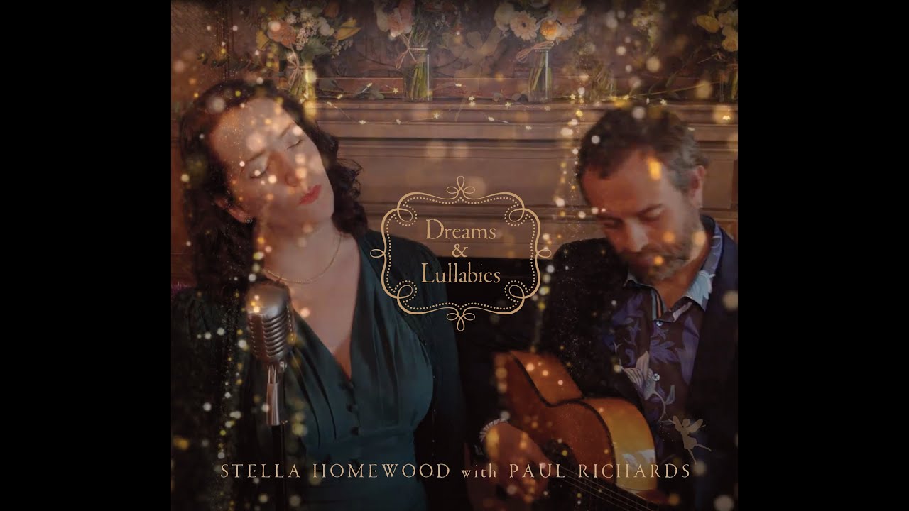 Dreams and Lullabies ~ Stella Homewood and Paul Richards (live filming / album trailer, 2023).