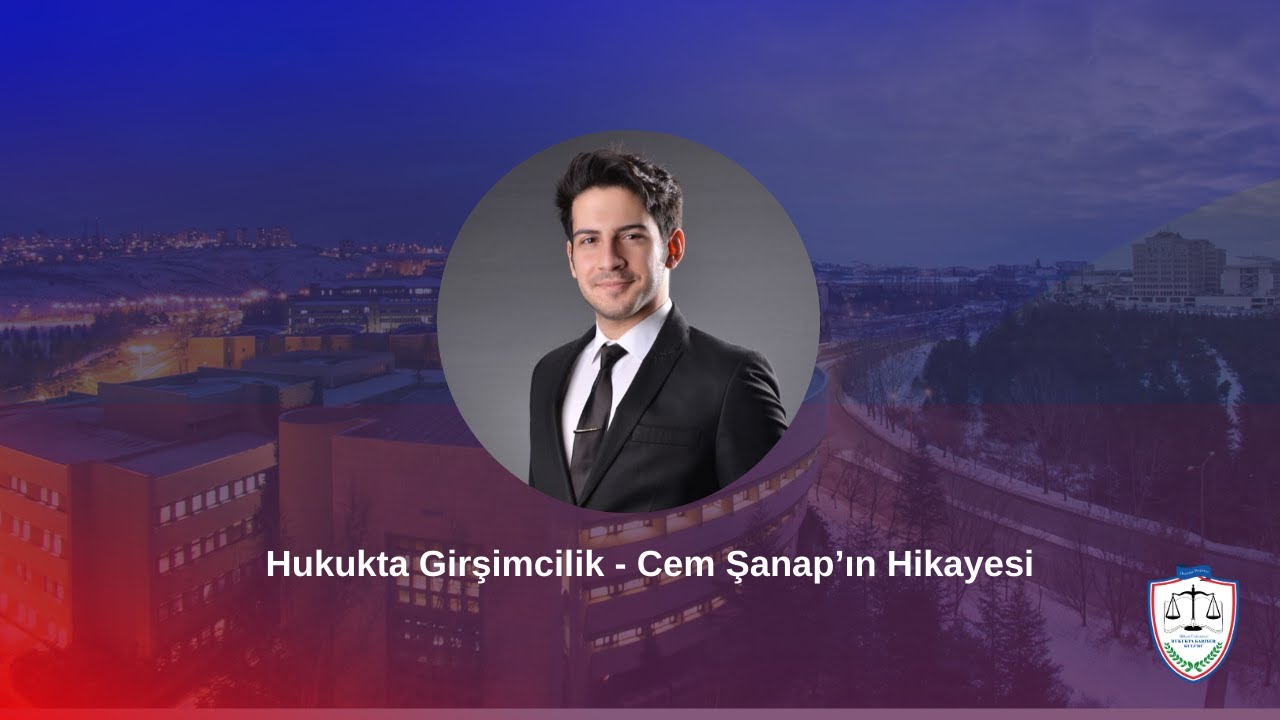 Hukukta Girişimcilik - Cem Şanap'ın Hikayesi
