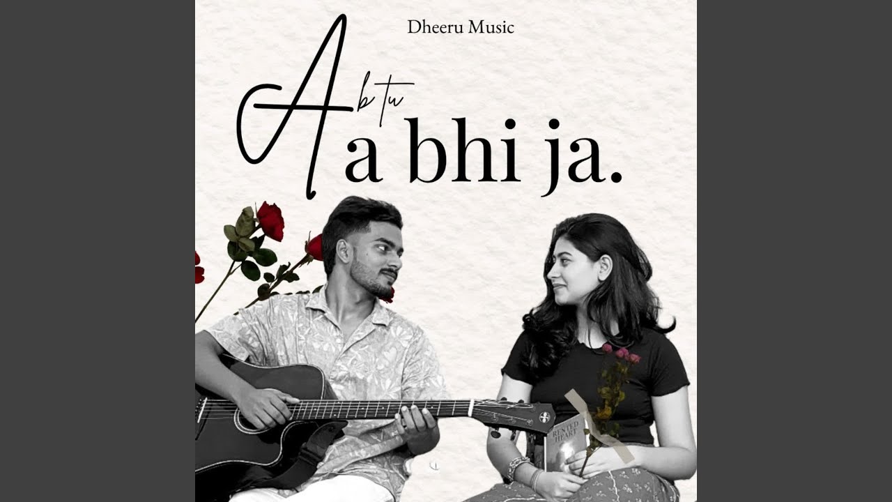 Ab Tu Aa Bhi Ja