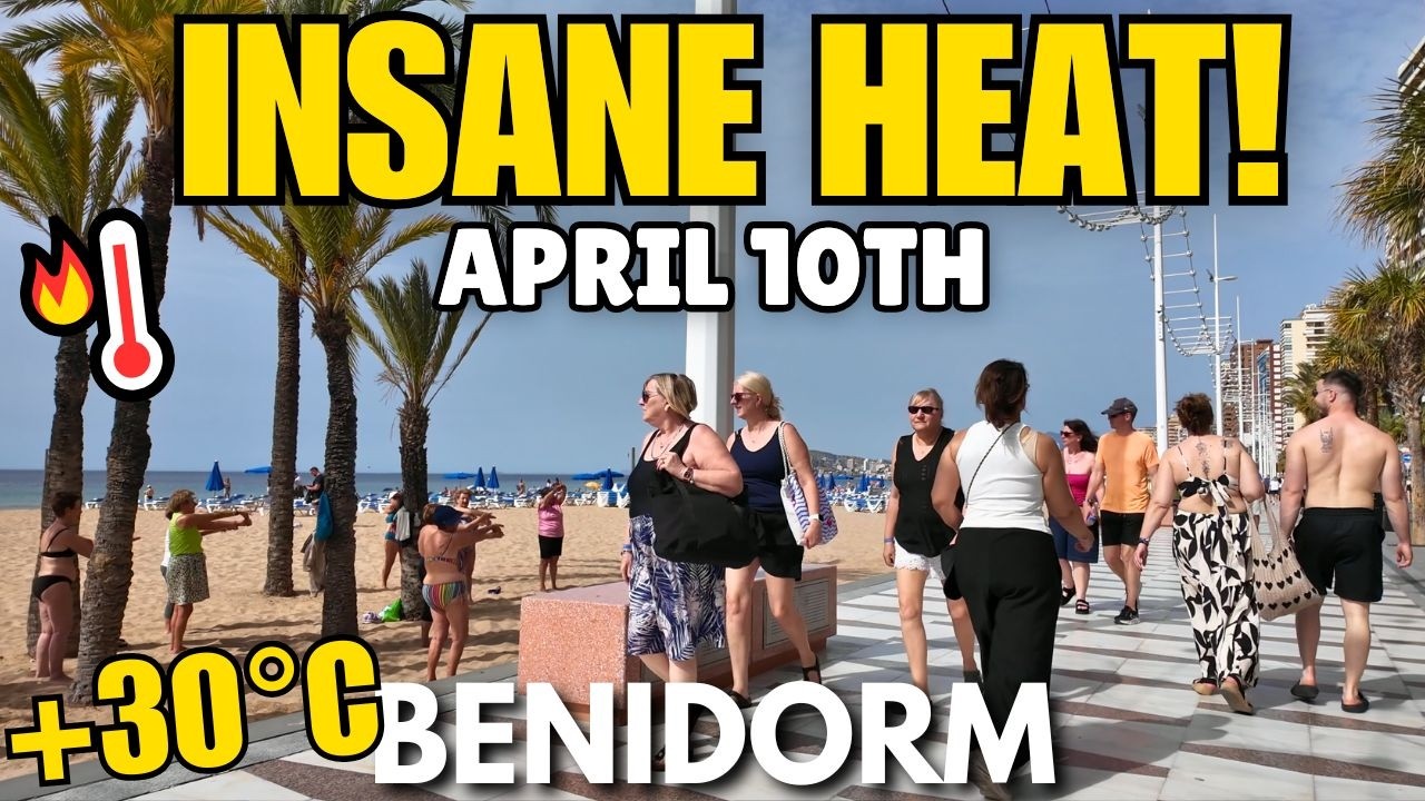 Benidorm - Busy Levante Beach & INSANE HEAT Today! 🥵🏖️ (+30&deg;C)