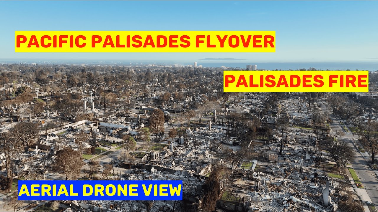 Pacific Palisades Flyover Aerial Drone View Palisades Fire Aftermath Homes Neighborhood Damage