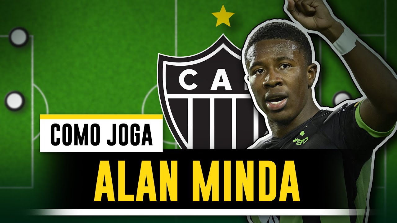 COMO JOGA ALAN MINDA | O ESTILO DO NOVO REFORÇO DO ATLÉTICO-MG
