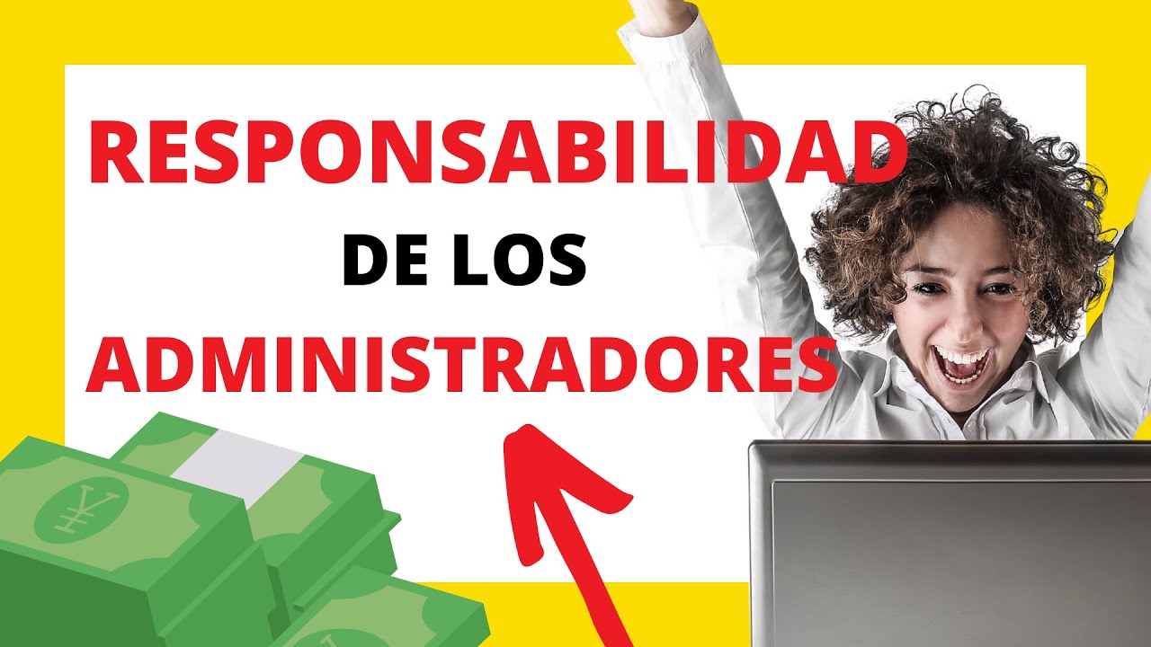 RESPONSABILIDAD DE LOS ADMINISTRADORES▶RESUMEN