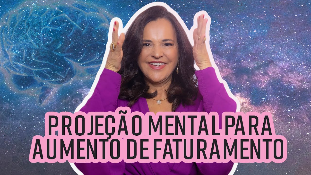 PROJEÇÃO MENTAL PARA AUMENTO DE FATURAMENTO