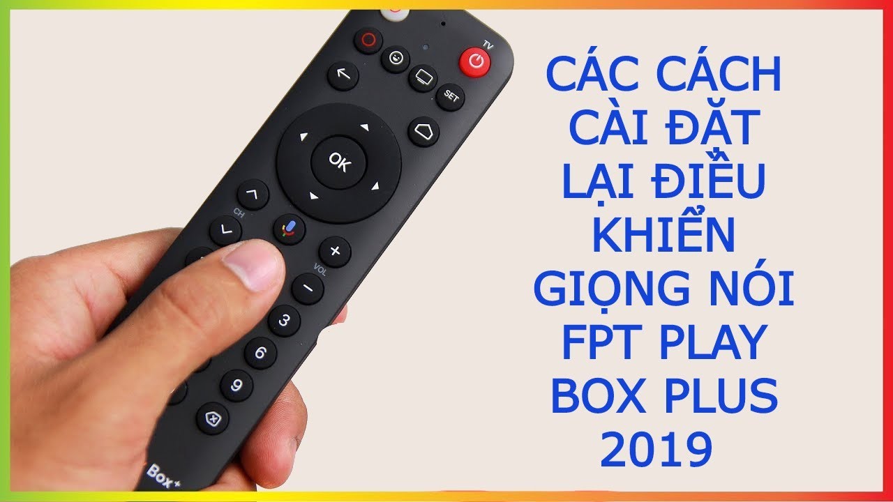 CÁC CÁCH CÀI ĐẶT LẠI ĐIỀU KHIỂN GIỌNG NÓI FPT PLAY BOX PLUS 2019   || ZUTV