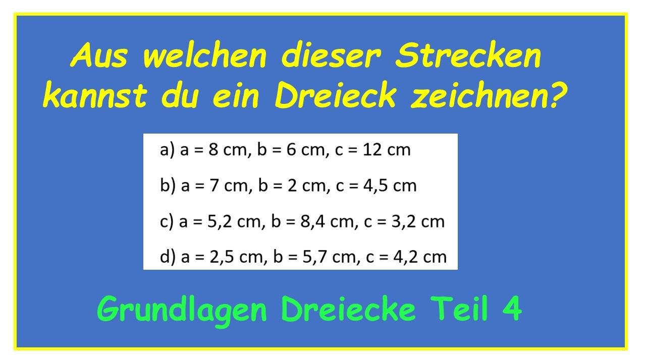 Einfach erkennen: Aus welchen Streckenangaben kannst du ein Dreieck konstruieren? - Dreiecke Teil 4