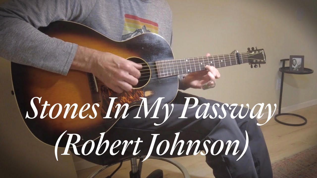 Stones In My Passway (Robert Johnson)
