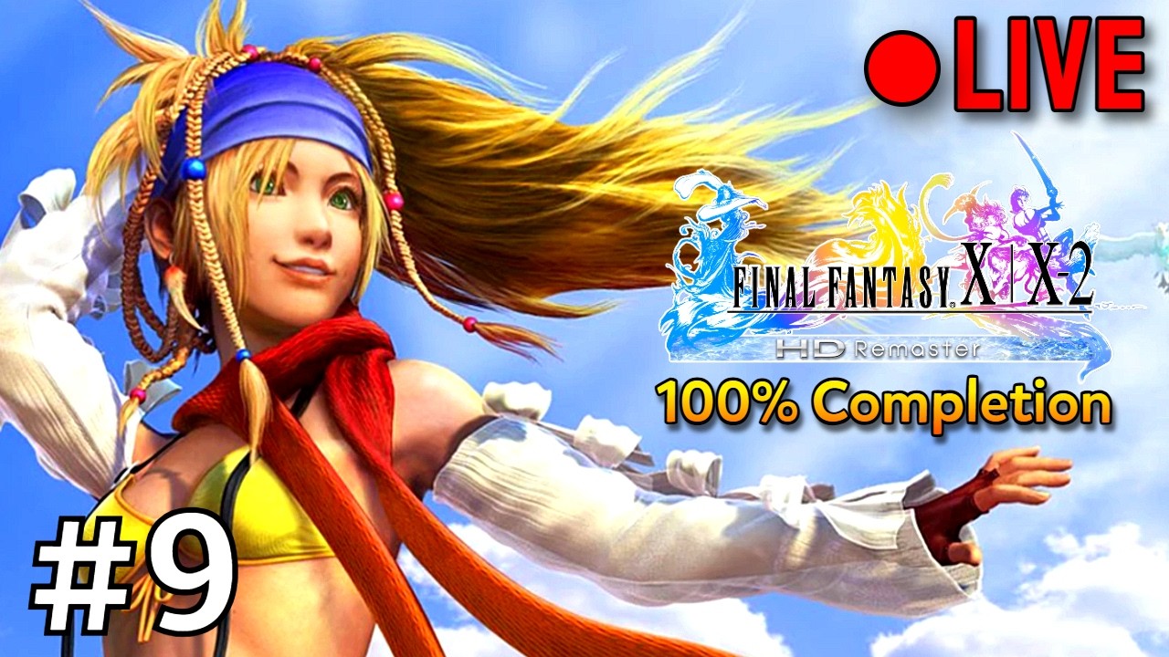 [FF Marathon] 100% Run of Final Fantasy X-2 (HD Remaster) - Stream #9