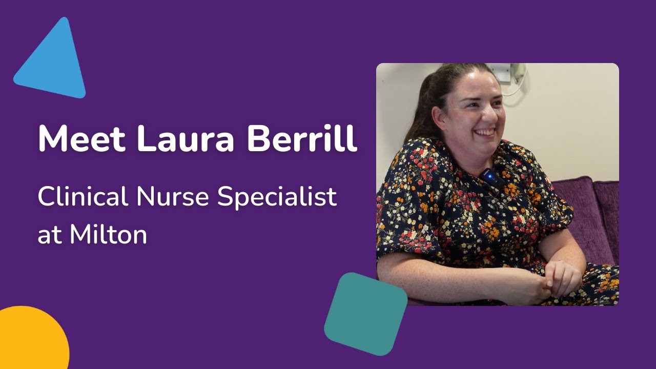 Meet Laura Berrill - Clinical Nurse Specialist at Milton
