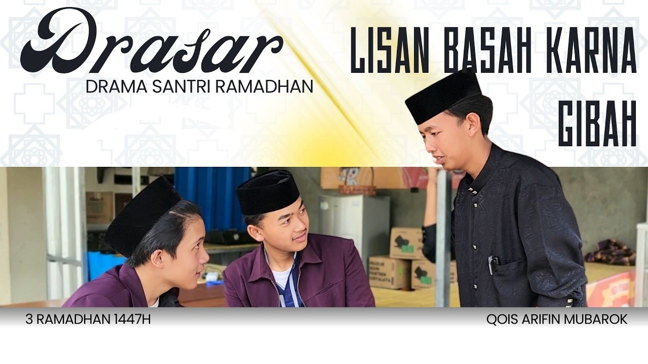 Liasan Basah Karna Gibah | Edisi DRASAR (Drama Santri Ramadhan) | QOIS ARIFIN MUBAROK