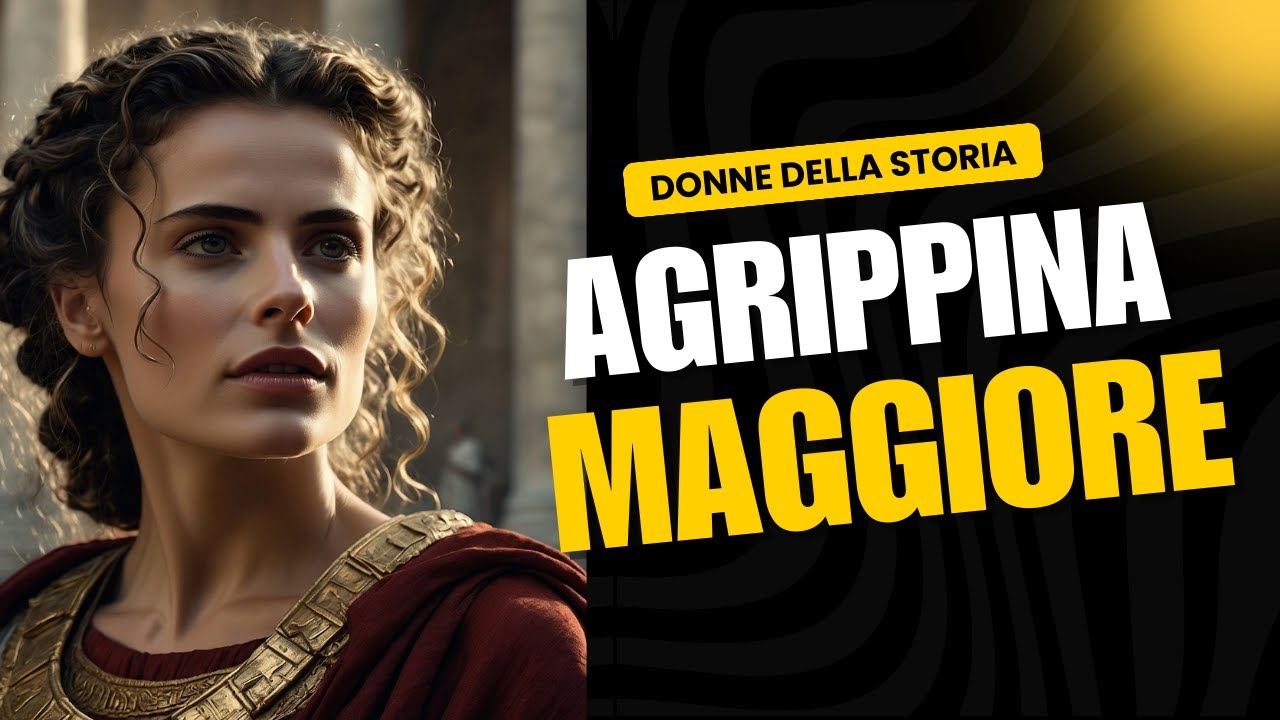 Agrippina Maggiore. Donne Nella Storia.