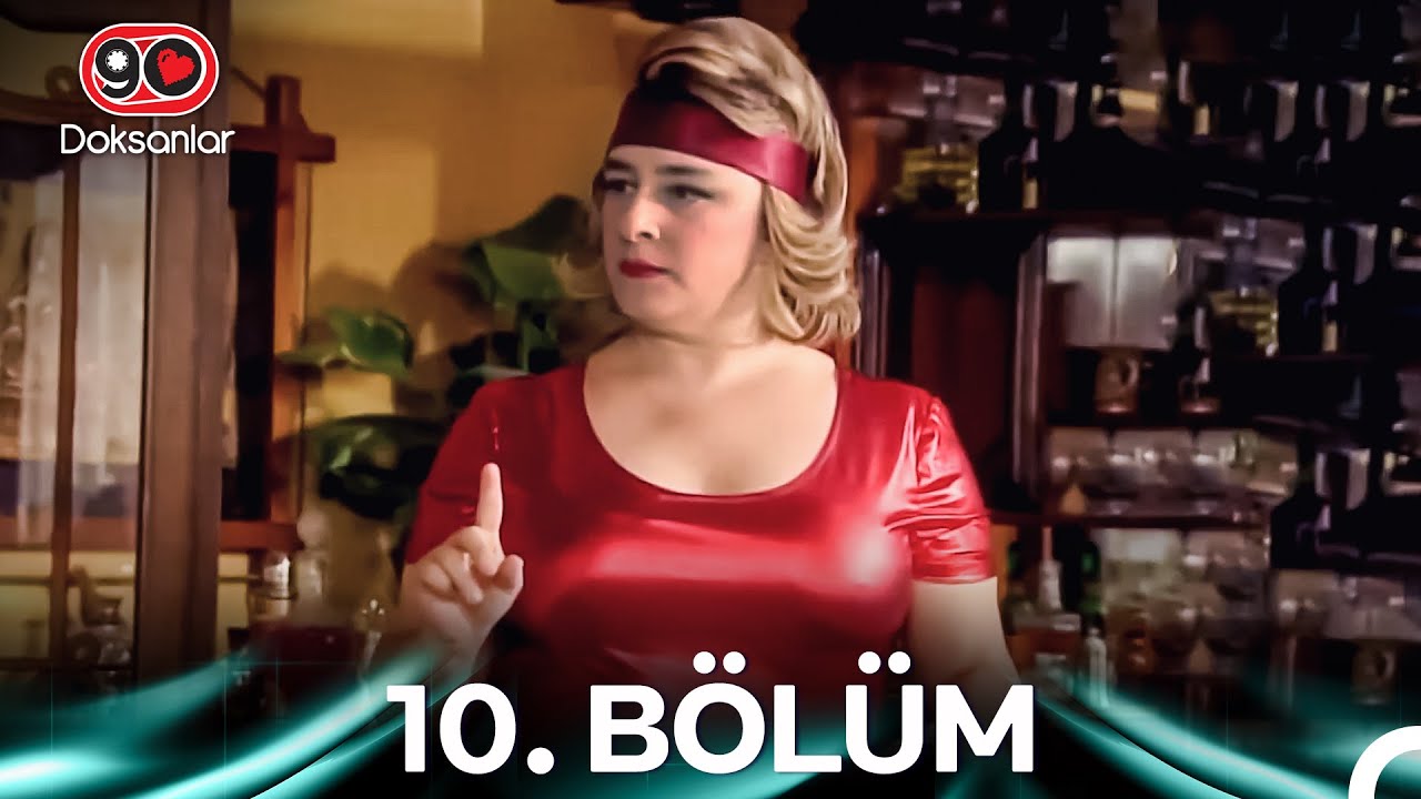 Doksanlar 10.Bölüm