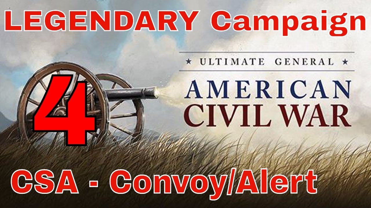 AMBUSH CONVOY & STAY ALERT - UGCW LEGENDARY MODE #4 - CONFEDERATE CAMPAIGN
