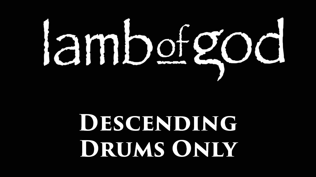 Lamb Of God Descending DRUMS ONLY