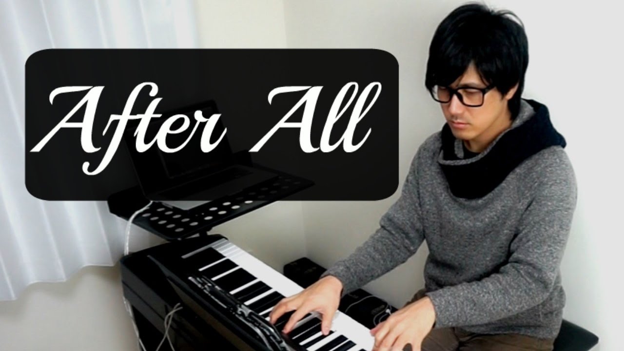 After All-Peter Cetera ft. Cher -ピーター・セテラ&シェールのアフター・オール  Piano Covers Ver.2【ピアノカバー】