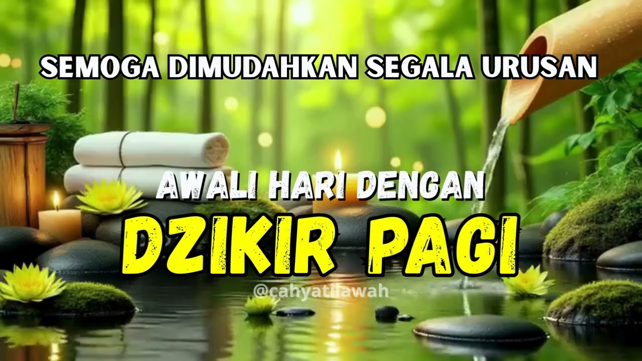 DZIKIR PAGI  – Dilancarkan Segala Urusan | CAHYA TILAWAH #dzikirpagipembukarezeki #doa #sunnah