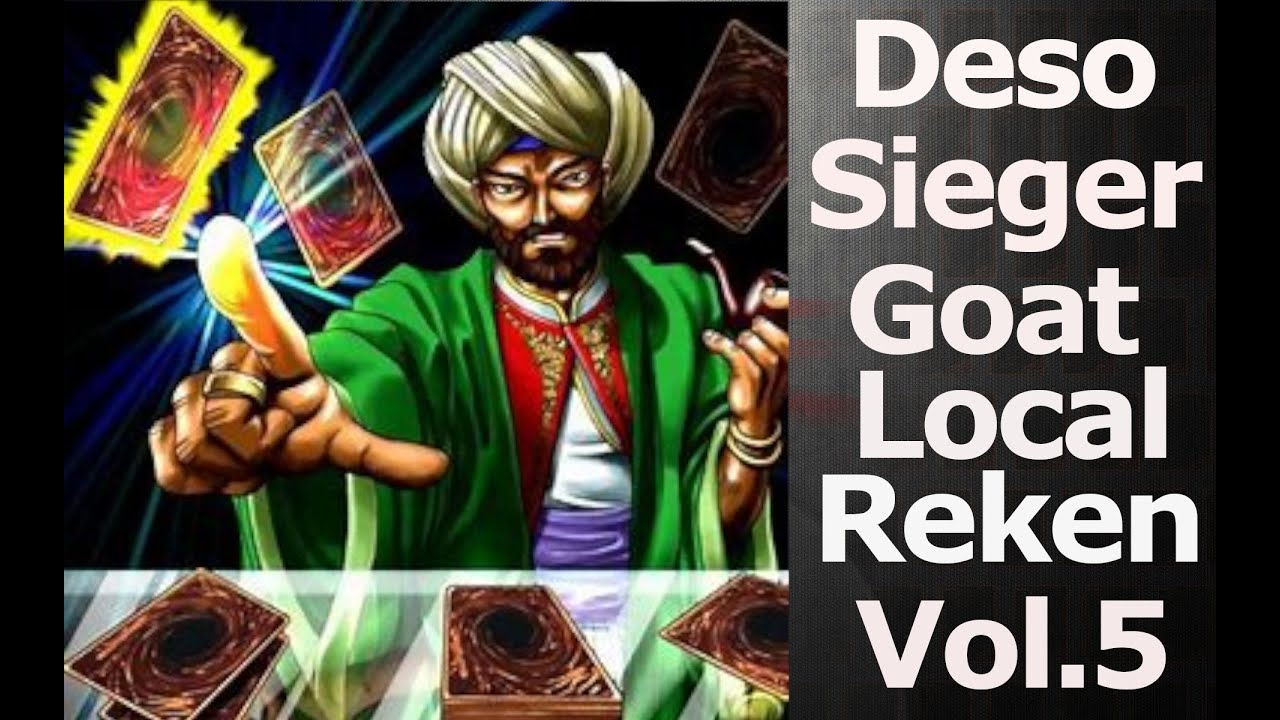 Deck Profile: Sieger Goat Local Reken Vol.5! Reasoning Gate [Deso]