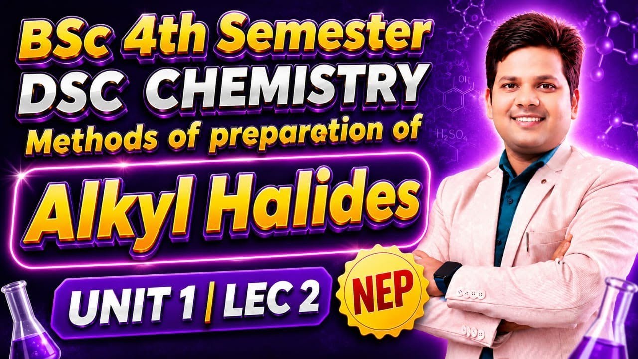 Unit 1 Lec 2 BSc 4th Semester DSC Chemistry Preparation of Alkyl Halide हुसडीकर अभिक्रिया Mk Sir