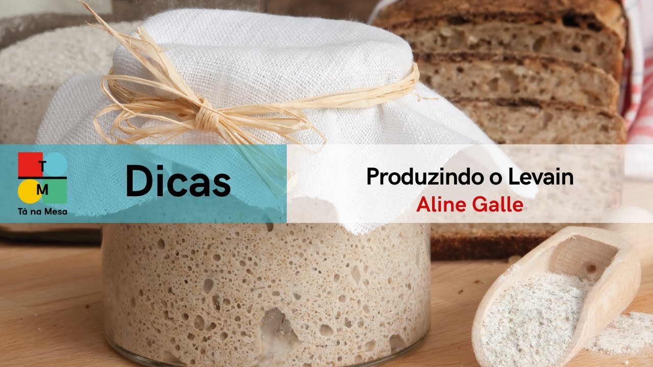 Produzindo o Levain com Aline Galle - Tá na Mesa