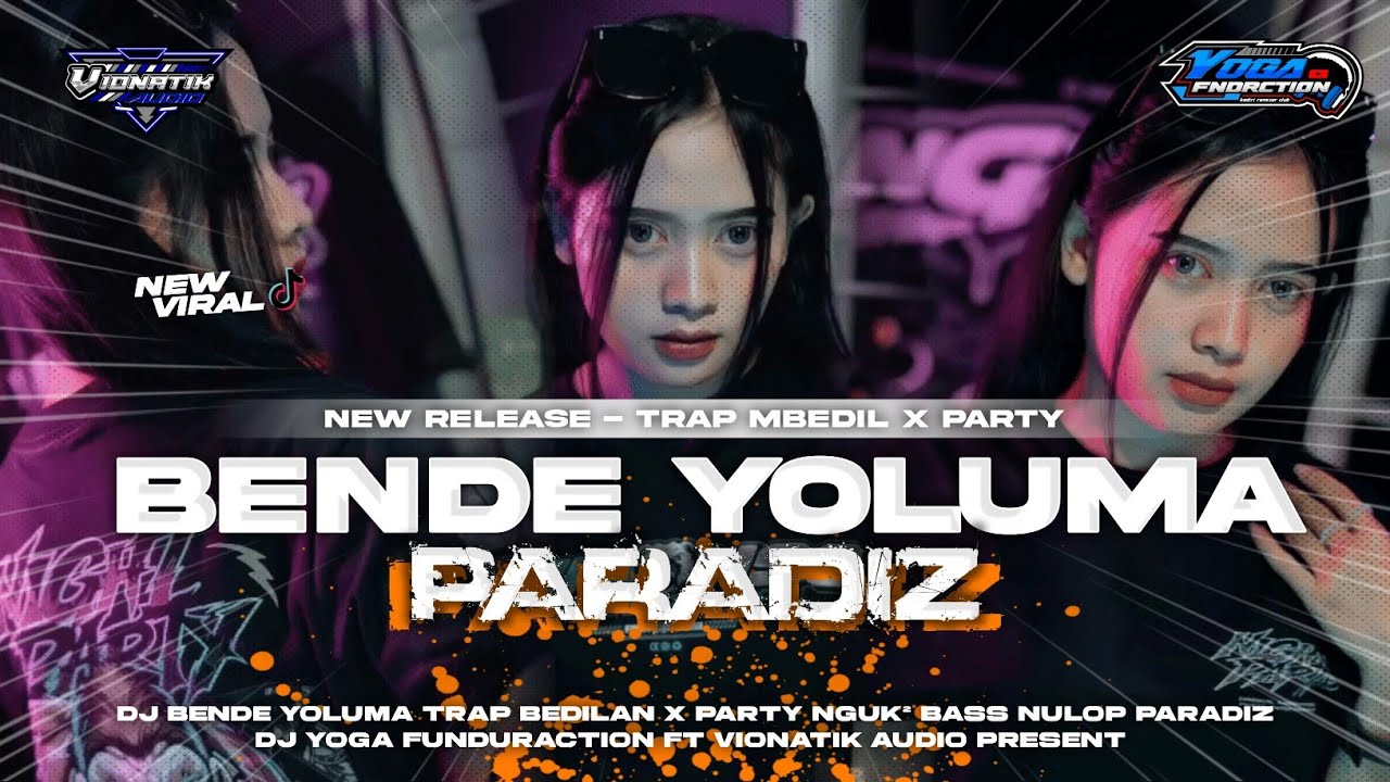 DJ BENDE - YOLUMA TRAP BEDILAN X PARTY NGUK² PARADIZ • YOGA FUNDURACTION❗