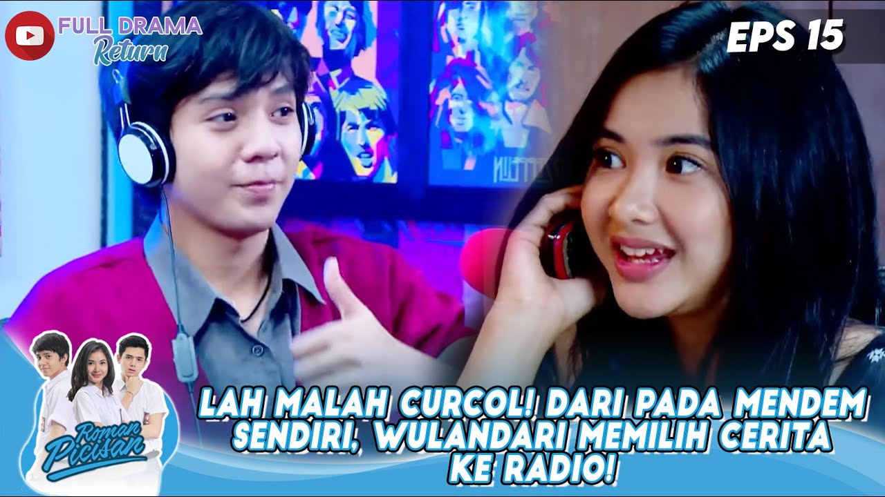LAH MALAH CURCOL! DARI PADA MENDEM SENDIRI, WULANDARI MEMILIH CERITA KE RADIO!  ROMAN PICISAN