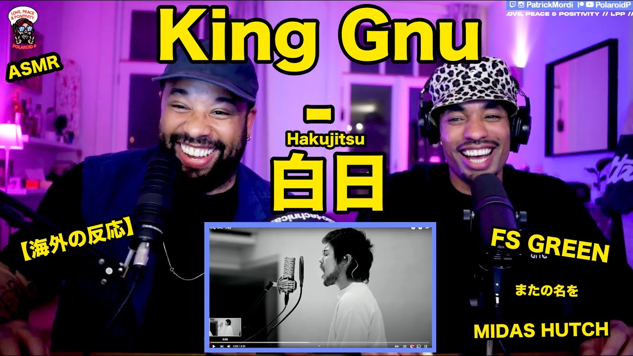 King Gnu - Hakujitsu (白日)【海外の反応】ゲスト: FS GREEN // 日本語字幕付きLove Peace Positivity // MIDORI-SAN! // ASMR