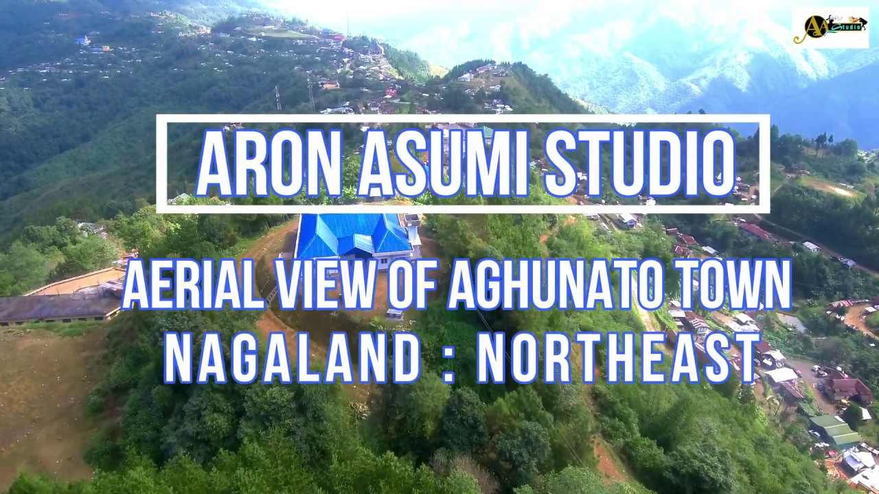 AGHUNATO | THE OLDEST SUMI TOWN | AERIAL VIEW | NAGALAND | NORTHEAST