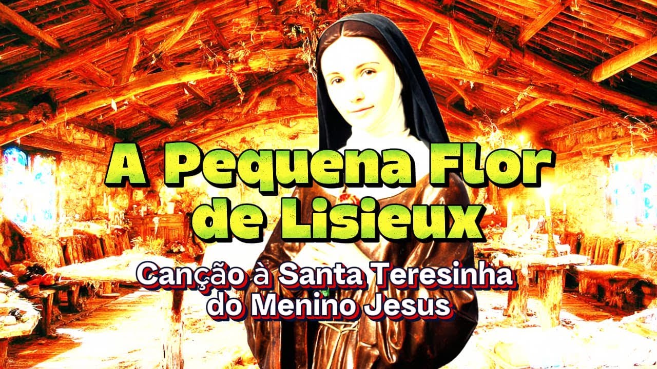 🎵 A Pequena Flor de Lisieux | Canção à Santa Teresinha do Menino Jesus  |música de louvor católica