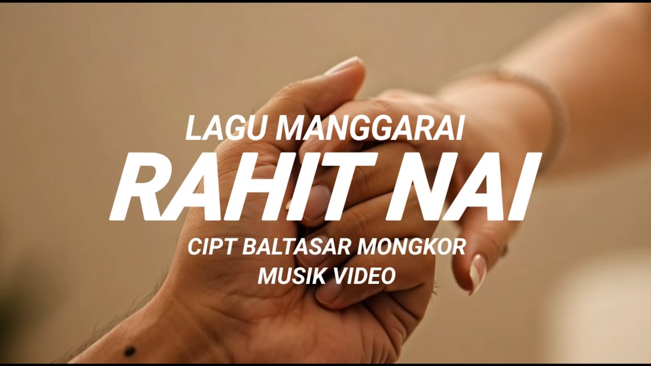 LAGU MANGGARAI RAHIT NAI (BALTASAR MONGKOR)COVER