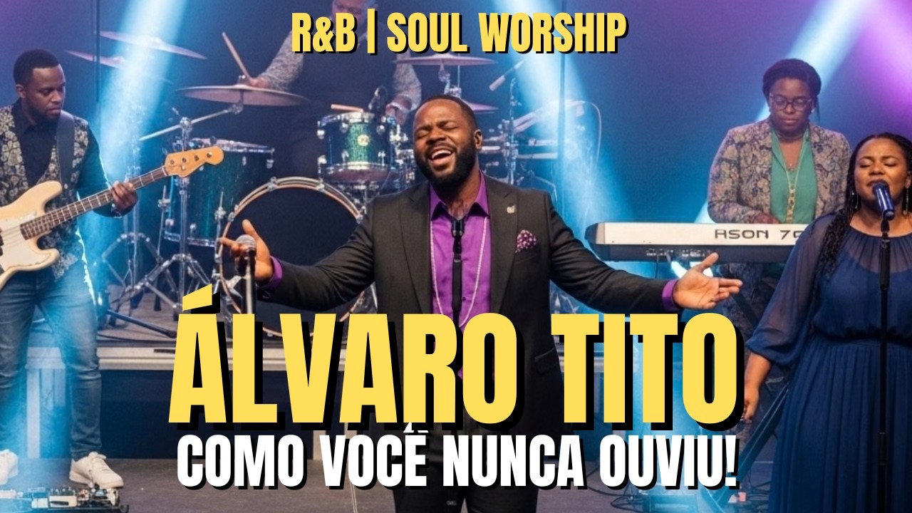 Álvaro Tito Como Você Nunca Ouviu | Tributo em R&B • Soul • Groove Gospel 🙌🎶