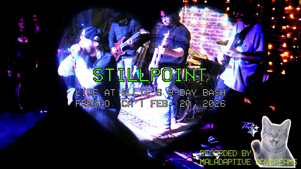 ★ STILLPOINT (LIVE! at ELLIE'S B-DAY BASH 💥 | FRESNO, CA |  2.20.2026) ★