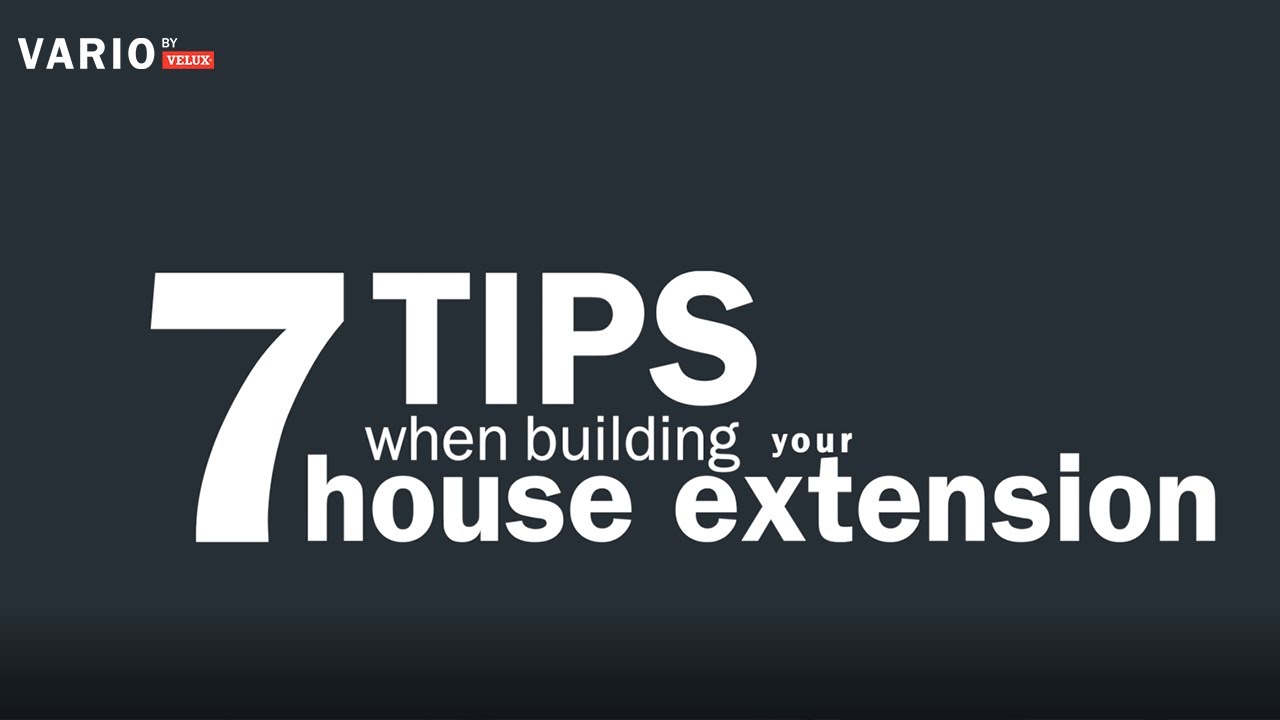 7 tips for when building a house extension