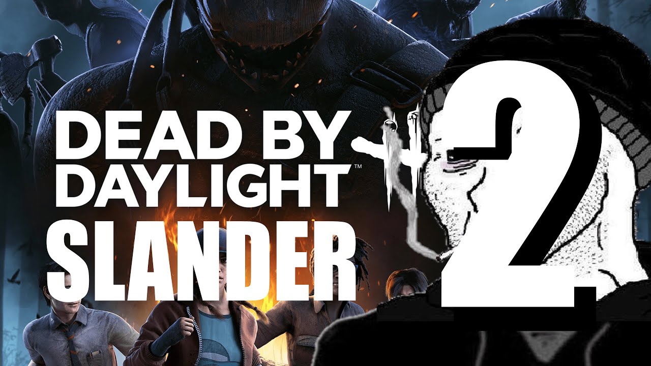 Dead by Daylight Slander 2