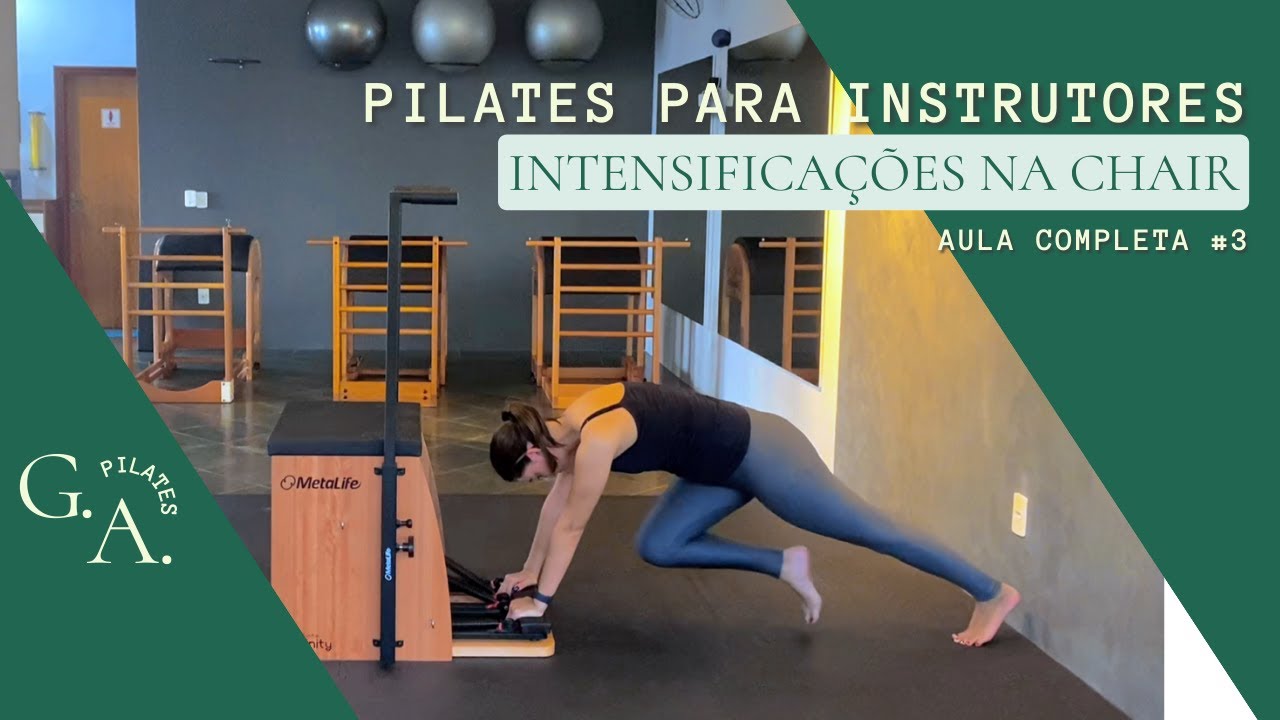 Aula Completa de Pilates Para Instrutores | Intensificações na Chair com Giovanna Alencar #3
