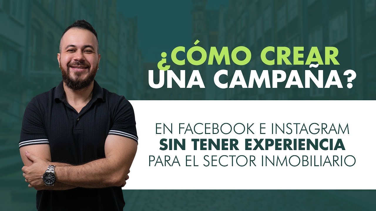 Como Crear una campaña en facebook ads para el sector inmobiliario desde 0 sin Tener experiencia