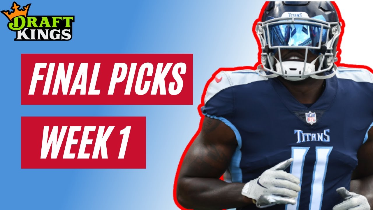 DRAFTKINGS NFL DFS | Final Picks | Week 1 2021