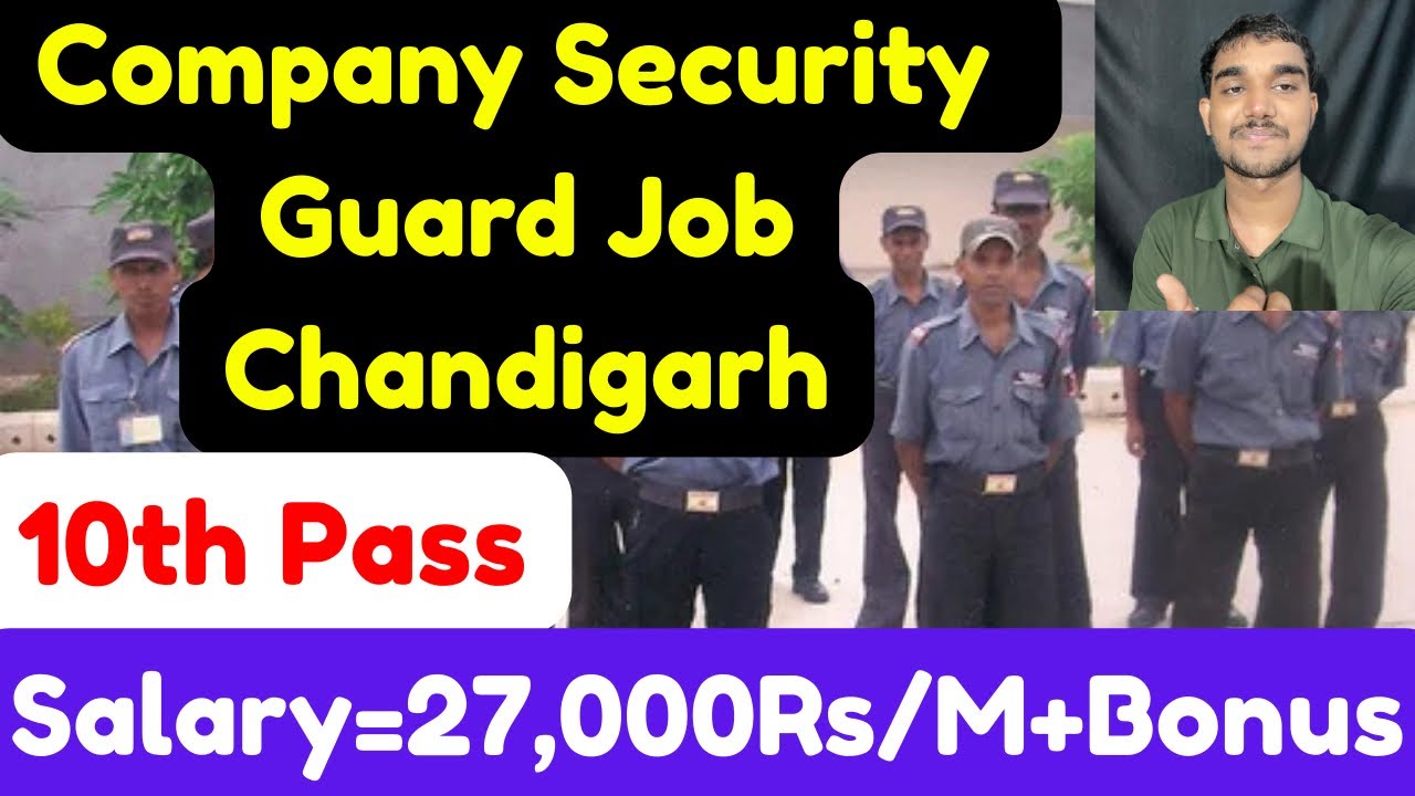 Company Security Guard Job in Chandigarh,Salary,Requirements,10th Pass,and More