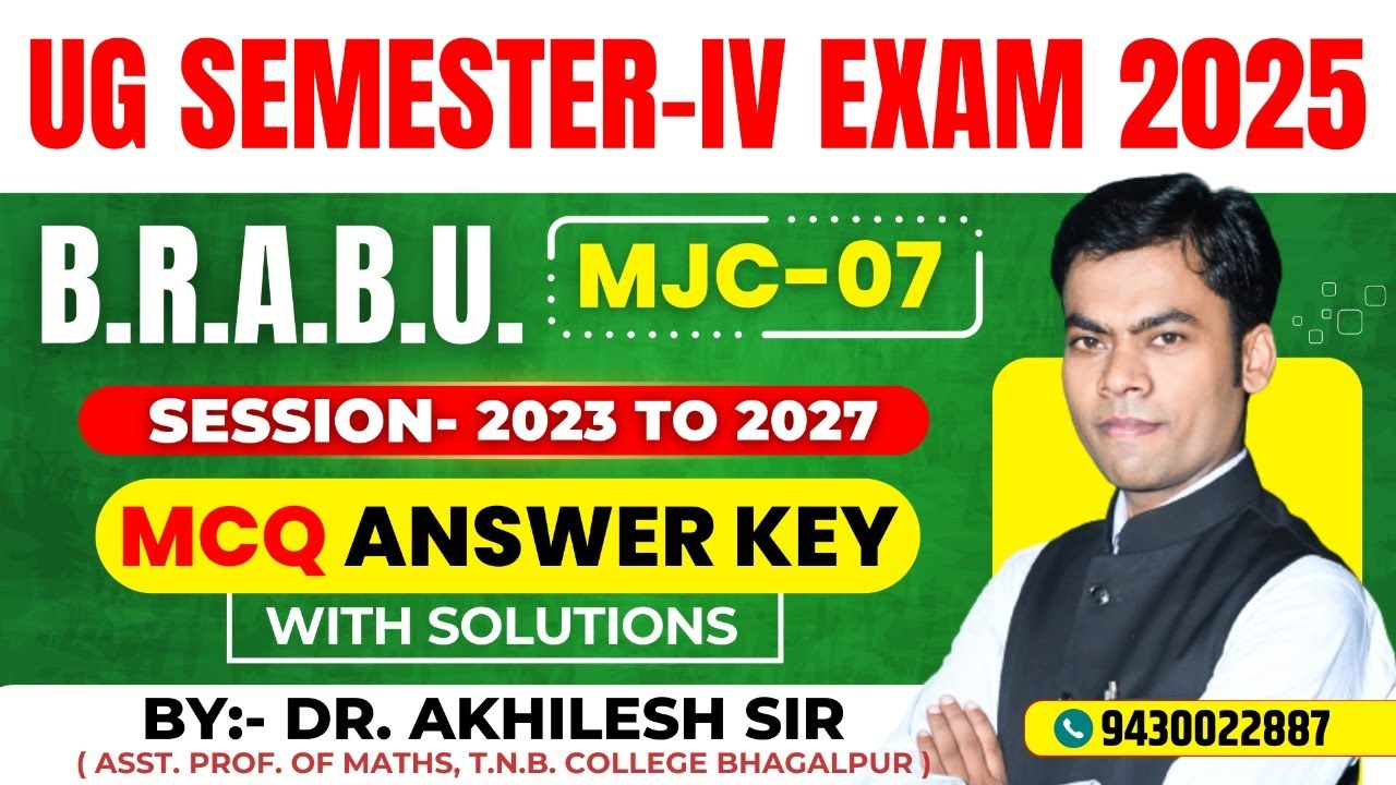 Answer Key || MJC-07 || BRABU Exam 2025 || By: Dr. Akhilesh Sir, Asst. Prof. of Maths