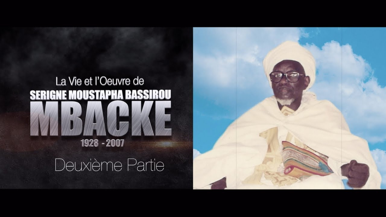 La vie et l'oeuvre de Serigne Moustapha Bassirou MBACKÉ / Deuxième partie