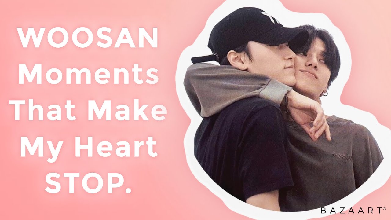 Woosan Moments that make my Heart Stop