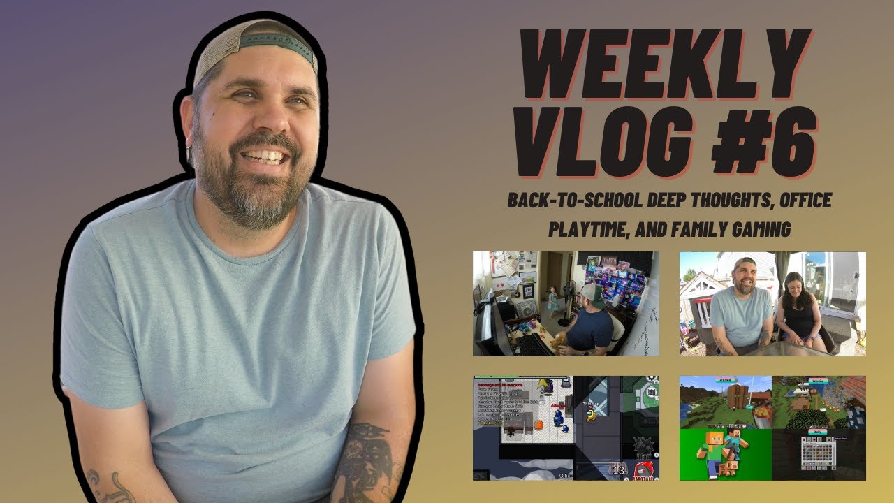 Back-to-school deep thoughts, office playtime, and lots of family gaming | Weekly vlog #6