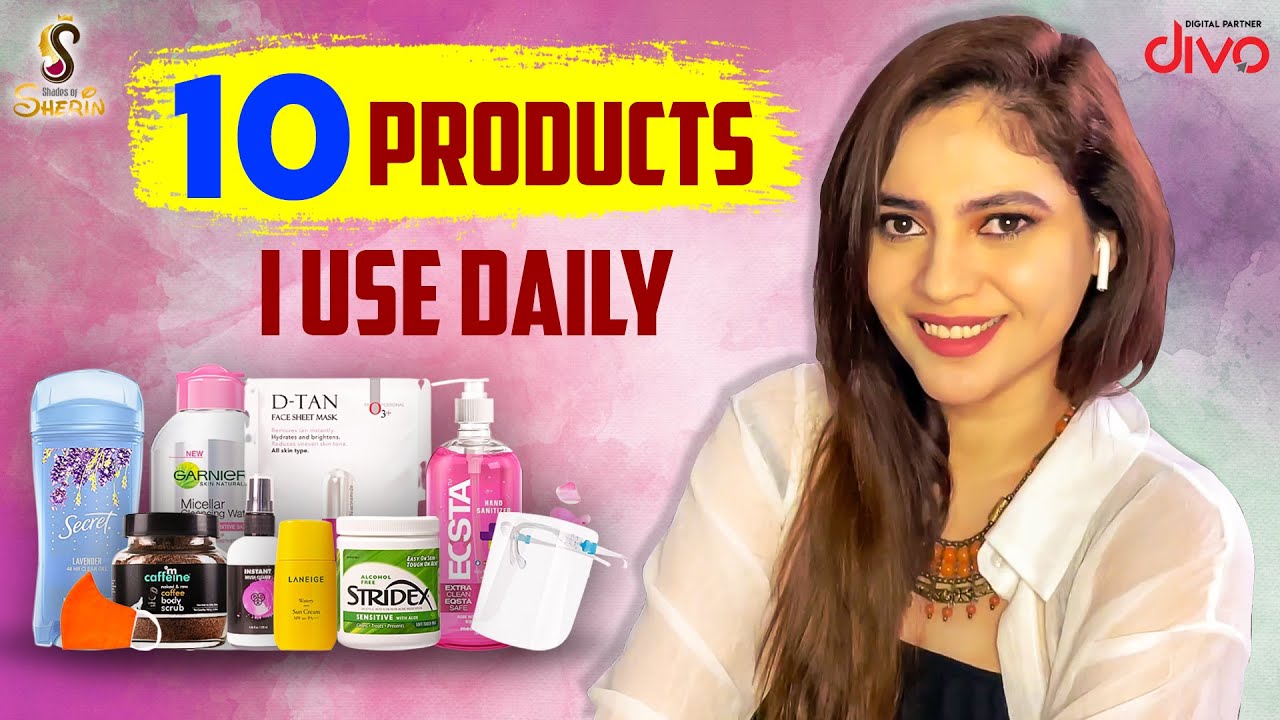 10 Products I Use Daily ft. Sherin | Shades of Sherin