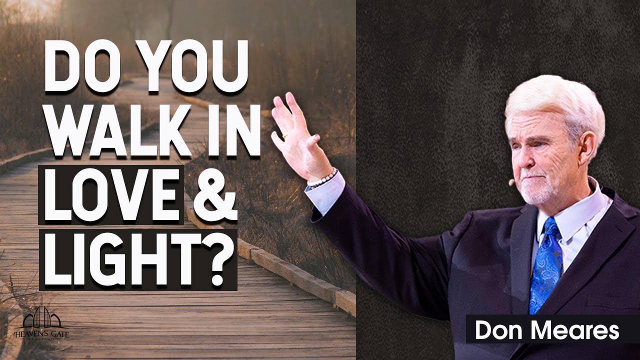 Do You Walk In Love And Light? | Don Meares