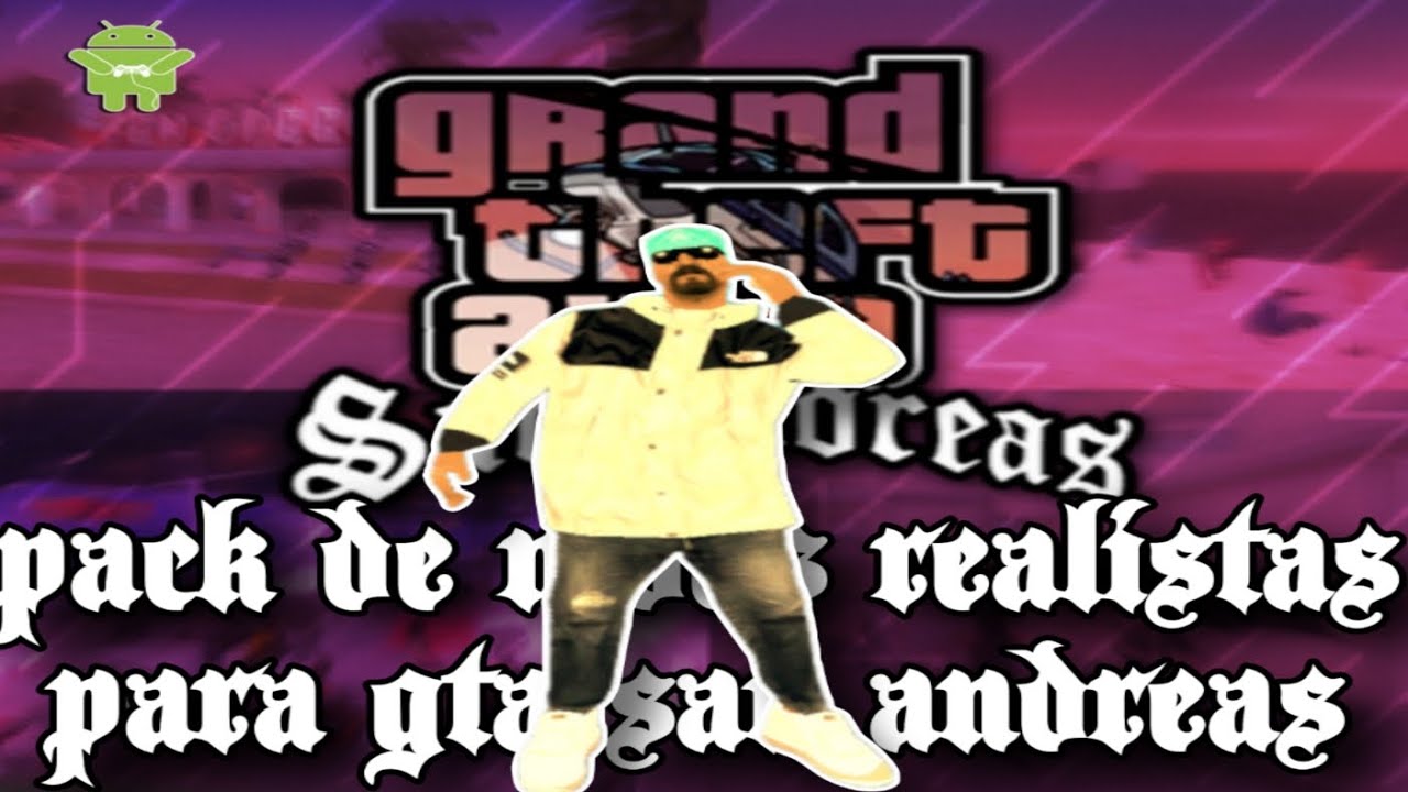 Pack de mods realistas para GTA San Andreas Android