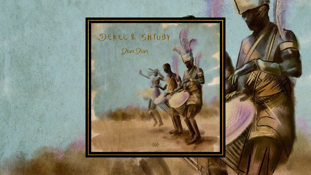 DEKEL & SHTUBY - Dun Dun