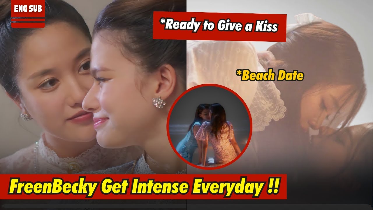 FreenBecky Getting Intense in Every Romance Scene of Loyal Pin !!