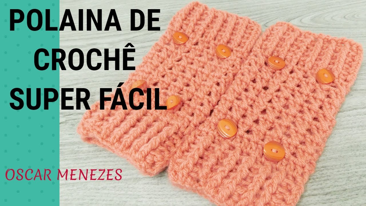 POLAINA DE CROCHÊ SUPER FÁCIL POR  OSCAR MENEZES