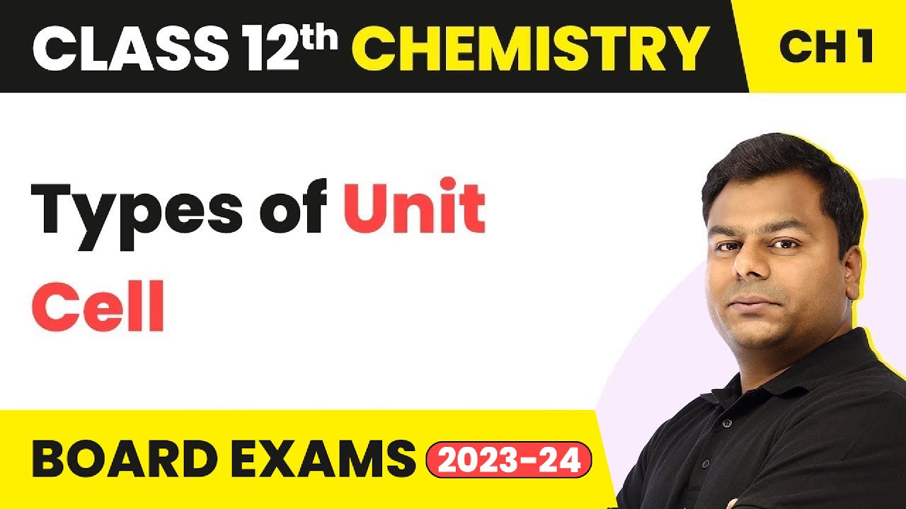 Types of Unit Cell - Solid State | Class 12 Chemistry Chapter 1 (2022-23)